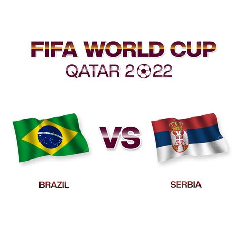 serbia vs brazil world cup 2022